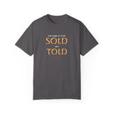 SOLD not TOLD Tee