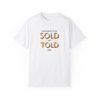 SOLD not TOLD Tee