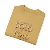 SOLD not TOLD Tee