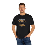 SOLD not TOLD Tee