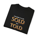 SOLD not TOLD Tee